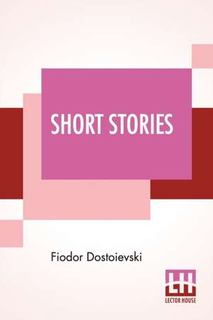 Short Stories de Fiodor Dostoievski