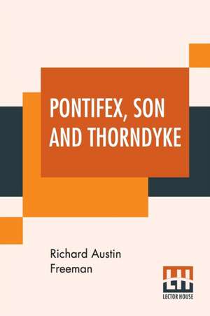 Pontifex, Son And Thorndyke de Richard Austin Freeman