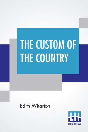 The Custom Of The Country de Edith Wharton