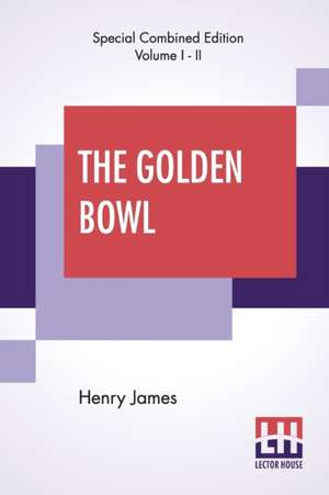 GOLDEN BOWL (COMPLETE) de Henry James