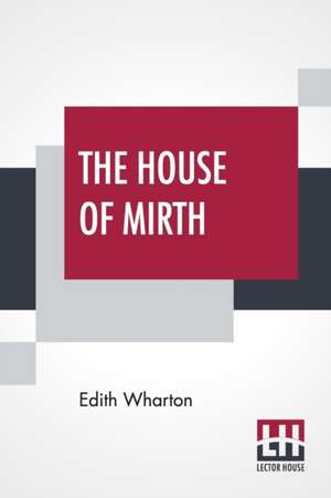 The House Of Mirth de Edith Wharton