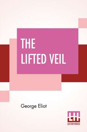 The Lifted Veil de George Eliot