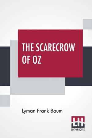 The Scarecrow Of Oz de Lyman Frank Baum