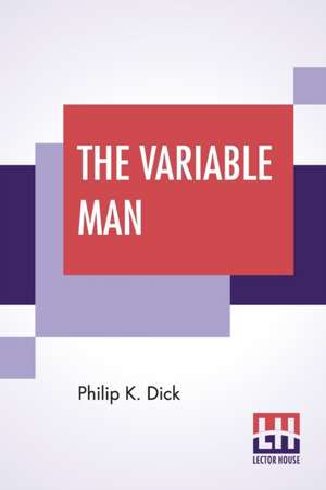 The Variable Man de Philip K. Dick