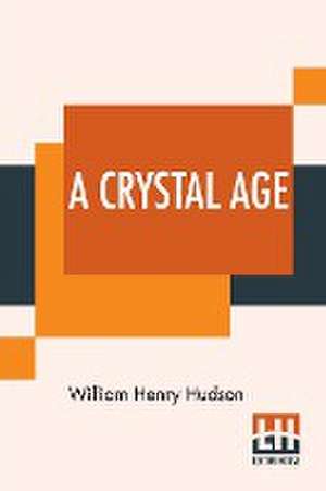 A Crystal Age de William Henry Hudson