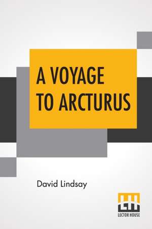 A Voyage To Arcturus de David Lindsay