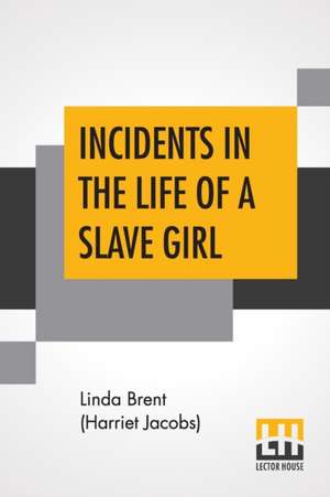 Incidents In The Life Of A Slave Girl de Linda Brent (Harriet Jacobs)