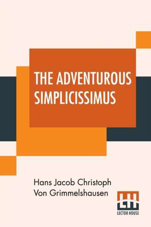 The Adventurous Simplicissimus de Hans Jacob Christoph Von Grimmelshausen