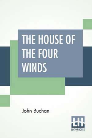 The House Of The Four Winds de John Buchan