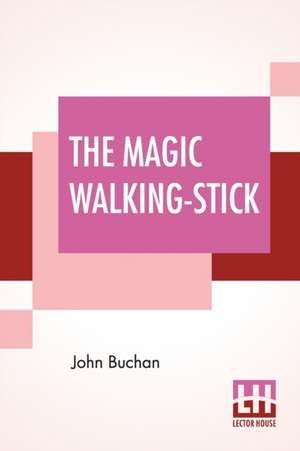 The Magic Walking-Stick de John Buchan