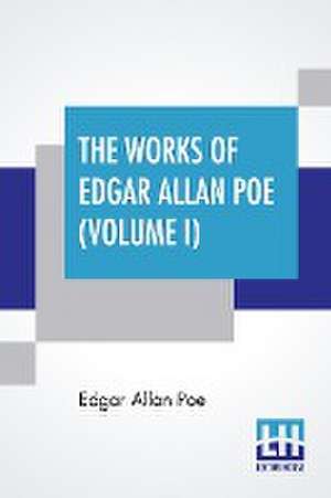 The Works Of Edgar Allan Poe (Volume I) de Edgar Allan Poe