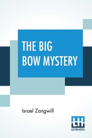 The Big Bow Mystery de Israel Zangwill