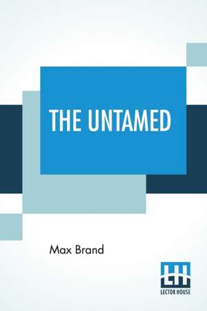 The Untamed de Max Brand