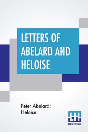 Letters Of Abelard And Heloise de Peter Abelard