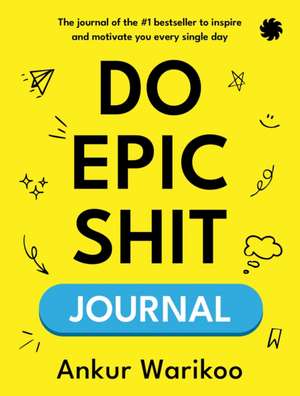 Warikoo, A: Do Epic Shit Journal