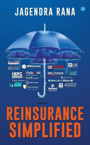REINSURANCE SIMPLIFIED de Jagendra Rana