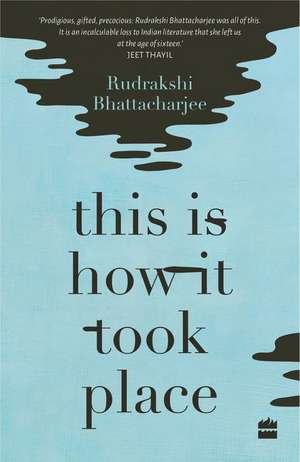 This Is How It Took Place de Bhattacharjee