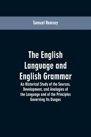 The English Language and English Grammar de Samuel Ramsey