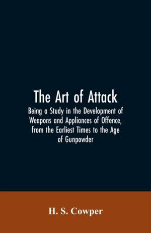 The Art of Attack de H. S. Cowper