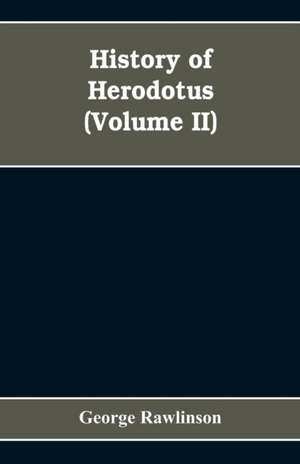 History Of Herodotus (Volume II) de George Rawlinson