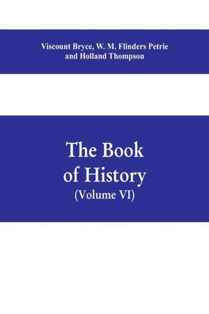 The book of history. A history of all nations from the earliest times to the present, with over 8,000 illustrations Volume VI) The Near East de Viscount Bryce