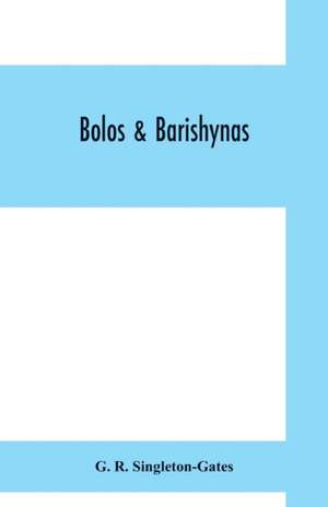 Bolos & Barishynas de G. R. Singleton-Gates