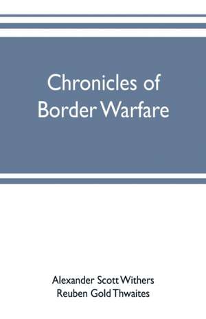 Chronicles of border warfare de Alexander Scott Withers