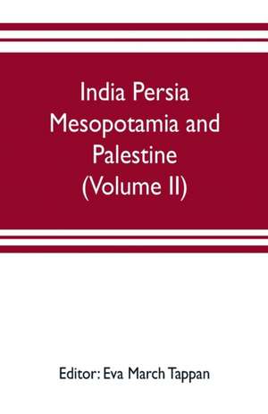 India Persia Mesopotamia and Palestine de Eva March Tappan