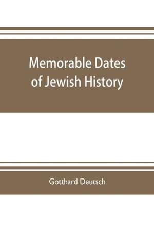 Memorable dates of Jewish history de Gotthard Deutsch