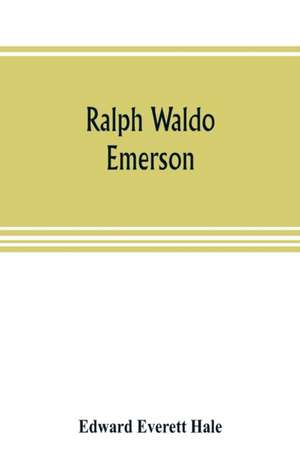 Ralph Waldo Emerson de Edward Everett Hale