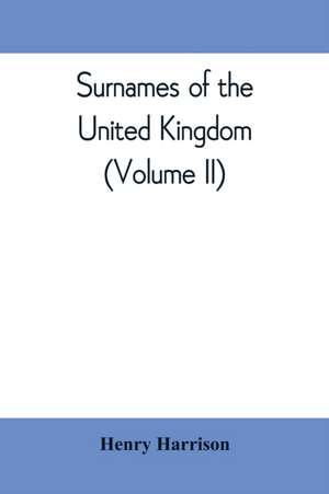 Surnames of the United Kingdom de Henry Harrison