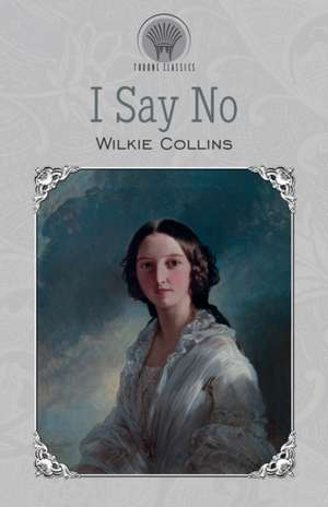 I Say No de Wilkie Collins