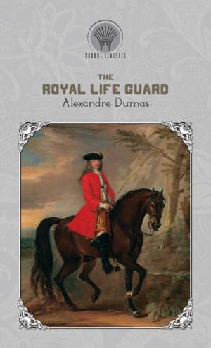 The Royal Life Guard de Alexandre Dumas