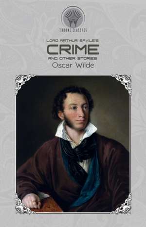 Lord Arthur Savile's Crime and Other Stories de Oscar Wilde