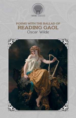 Poems, with The Ballad of Reading Gaol de Oscar Wilde