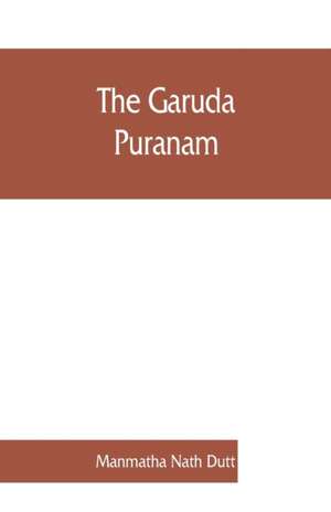 The Garuda puranam de Manmatha Nath Dutt