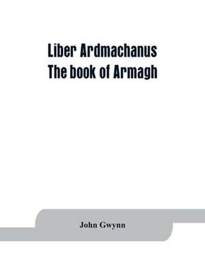 Liber Ardmachanus de John Gwynn