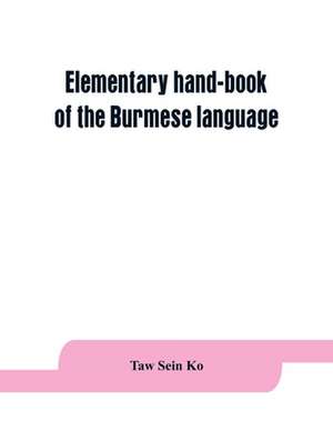 Elementary hand-book of the Burmese language de Taw Sein Ko