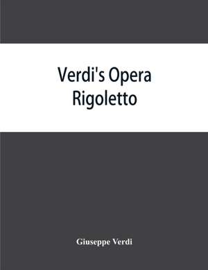 Verdi's opera Rigoletto de Giuseppe Verdi