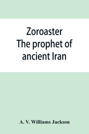 Zoroaster de A. V. Williams Jackson