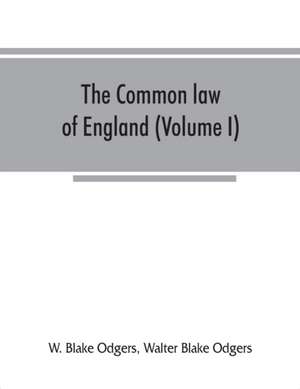 The common law of England (Volume I) de W. Blake Odgers