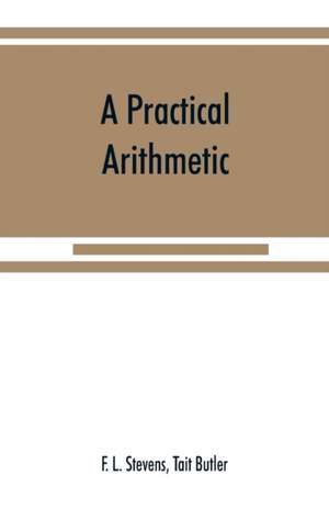 A practical arithmetic de F. L. Stevens