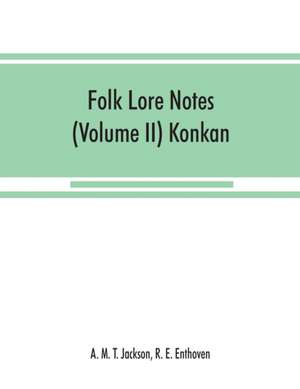 Folk lore notes (Volume II) Konkan de R. E. Enthoven