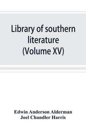 Library of southern literature (Volume XV) de Edwin Anderson Alderman