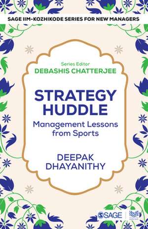 Strategy Huddle: Management Lessons from Sports de Deepak Dhayanithy