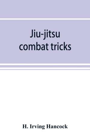 Jiu-jitsu combat tricks de H. Irving Hancock