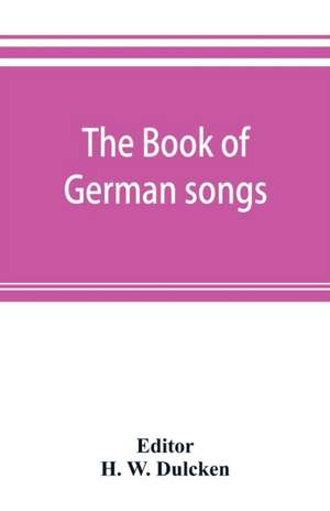 The book of German songs de H. W. Dulcken