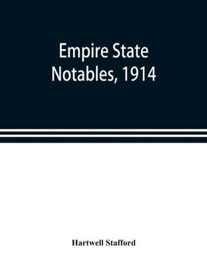 Empire state notables, 1914 de Hartwell Stafford