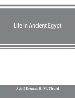 Life in ancient Egypt de Adolf Erman