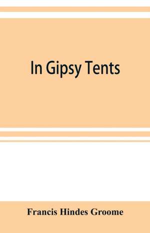 In Gipsy tents de Francis Hindes Groome